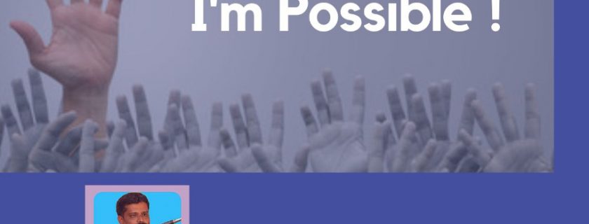 Webinar – Impossible says I’m Possible !