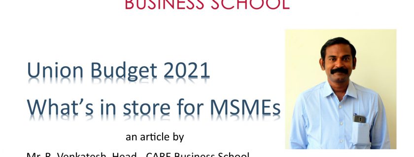 Union Budget 2021: What’s in store for MSMEs – Mr. R. Venkatesh, Head – CARE Business School